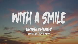 Eraserheads With A Smile Lyrics Cover by Joy Ciarra [upl. by Trudnak]