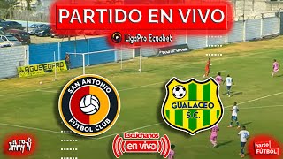 ¡No Te Pierdas la Emoción San Antonio vs Gualaceo EN VIVO [upl. by Alomeda]