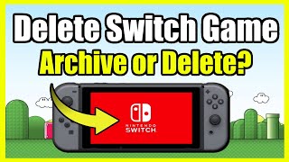 How to Delete a Game on Nintendo Switch Archive or Delete Game [upl. by Norga]