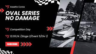 12092024 Competition Day in Assetto Corsa  Oval Series No Damage Stage 2Event 5Div 1 [upl. by Gagliano662]