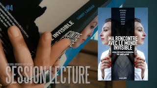 Ma rencontre avec le monde invisible Session Lecture 4 [upl. by Wilonah]