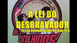 A lei do Desbravador  Campori UNB 2016 quotOs Escolhidosquot [upl. by Ecnerual]