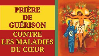 ✨️ PRIÈRE de GUÉRISON contre LES MALADIES du CŒUR ✨️ [upl. by Loftus916]