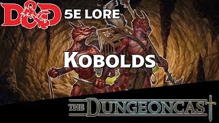 Kobolds  DampD Monster Lore  The Dungeoncast Ep55 [upl. by Eli]