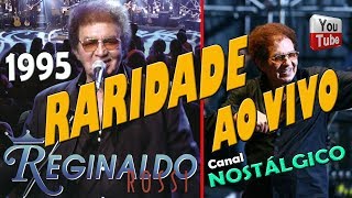 Reginaldo Rossi RARIDADE ao vivo em 1996  Gravação 100 Qualidade [upl. by Adraynek505]