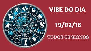 TAROT☆VIBE DO DIA 190218  TODOS OS SIGNOS [upl. by Kapoor]