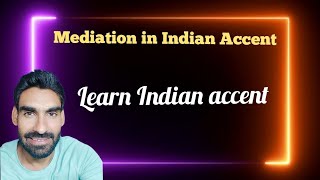 Mediation in Indian Accent  Learn to understand Indian English indianaccent [upl. by Brufsky697]