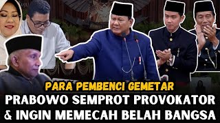 PIDATO PRABOWO BIKIN AMIEN RAIS FAISAL ASSEGAF DKK GEMETAR KETAKUTAN PEMECAH BELAH amp ANTEK ASING [upl. by Wallack579]