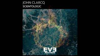 John Clarcq  Scientologic Original Mix Preview [upl. by Acey327]