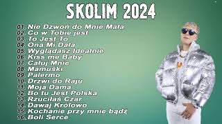 SKOLIM składanka 2024 Najpopularniejsze Polskie Piosenki 2024 [upl. by Arihaj691]