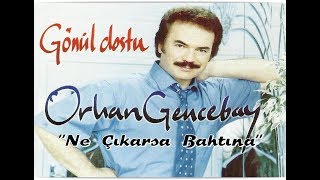 ORHAN GENCEBAY  NE ÇIKARSA BAHTINA [upl. by Hui]