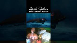 Man survived 3 days in a air pocket of a capsized boat 100ft 305 meters underwater in the ocean [upl. by Amabil]