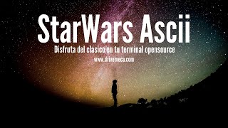 Star Wars Ascii  Disfruta del clasico en tu terminal opensource [upl. by Eudora]