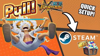 QUICK Setup Guide to the NEW Steam version of One Piece Bounty Rush [upl. by Trbor]