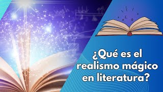 ¿Qué es el realismo mágico en literatura Orígenes y representantes [upl. by Binnie775]