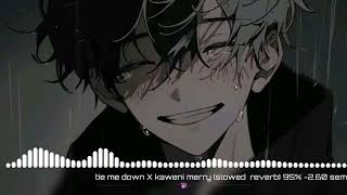 tie me down X kaweni merry Slowed reverb  Samsun beat [upl. by Azne136]