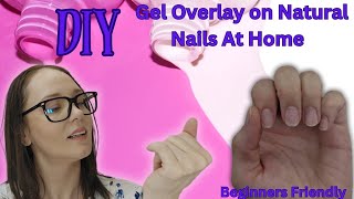 Gel Overlay on Short Natural Nails At Home  Easy Beginner Friendly Tutorial [upl. by Bovill51]