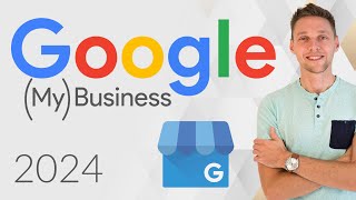 Google My Business Tutorial 2024  A Stepbystep Guide [upl. by Osher]