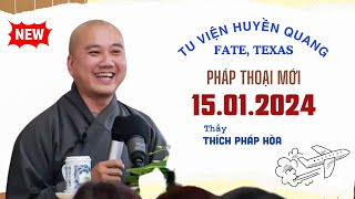 Mới nhất 15012024  Thầy Thích Pháp Hòa Tu viện Huyền Quang [upl. by Dawkins]