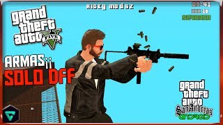 ¡Armas De GTA V Solo Dff v2 Para GTA SA Android 2017 Nuevo Mod [upl. by Mahla]