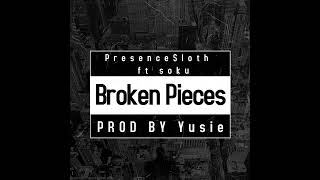 PresenceSloth  Broken Pieces ft soku [upl. by Nitnelav757]