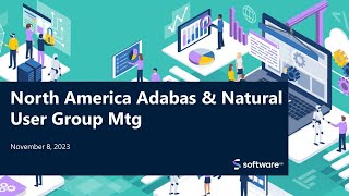 Adabas amp Natural Virtual User Group Meeting North America Nov 2023 [upl. by Rohn]