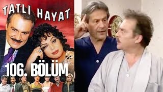 Tatlı Hayat 106 Bölüm [upl. by Letizia]