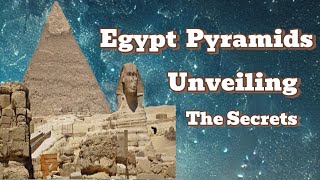 Unveiling the Secrets of Ancient Egypt The Mysteries Marvels and Preservation of the Pyramids [upl. by Ttam]