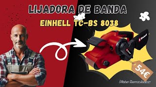 Lijadora de banda Einhell TCBS 8038 🛠️ La lijadora de banda más barata de Einhell ¿Merece la pena [upl. by Tnafni]