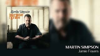 Martin Simpson  Jamie Foyers Official Audio [upl. by Barty]