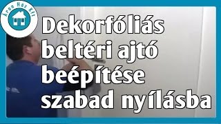 Dekorfóliás beltéri ajtó beépítése szabad nyílásba [upl. by Khalil247]