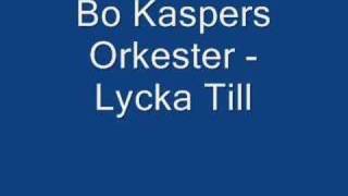 Bo Kaspers Orkester  Lycka Till [upl. by Florella]