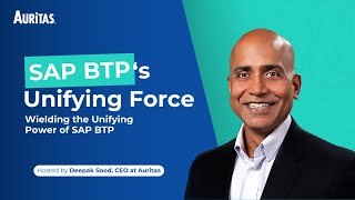 SAP Modernization  Wielding the Unifying Power of BTP  Auritas Insider Insights  sapbtp [upl. by Eiramadnil]