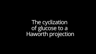 The cyclization of glucose to a Haworth projection [upl. by Nayarb707]