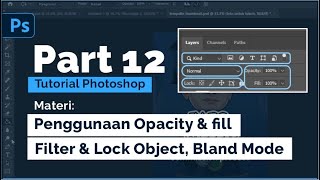 TUTORIAL PHOTOSHOP 12  Penggunaan Opacity amp Fill LockFilter Layer amp Blanding Mode Di Photoshop [upl. by Opaline]