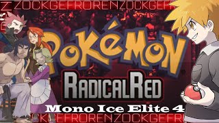 Pokémon RADICAL RED HARDCORE MODE  Top 4 amp Champ nur mit EisPokémon  Elite 4 MONO ICE ONLY [upl. by Eohce]