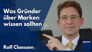 Was Gründer über Marken wissen sollten  Marken Basiswissen rolfclaessen [upl. by Lardner430]