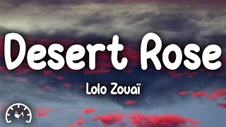 Lolo Zouaï  Desert Rose Lyrics Slowed  Reverb [upl. by Durand385]