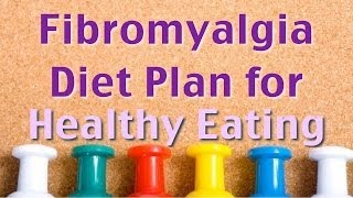 Fibromyalgia Diet Plans  4 Healthy Eating Habits [upl. by Nairoc30]