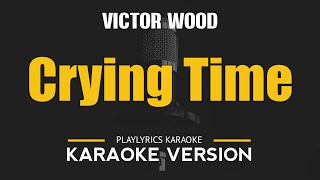 CRYING TIME  Victor Wood HD Karaoke [upl. by Kleon]