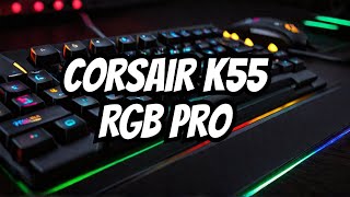 Corsair K55 RGB Pro Gaming Keyboard Review [upl. by Aida926]