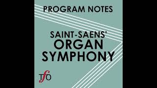 Program Notes SaintSaens’ Organ Symphony [upl. by Annaej]