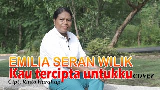 KAU TERCIPTA UNTUKKU  EMILIA SERAN WILIKCover [upl. by Calypso]