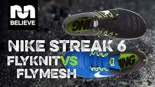 Nike Streak 6 Flyknit vs Flymesh [upl. by Ailime]