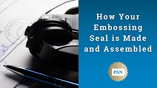 How Your Embossing Seal is Made and Assembled [upl. by Cherida]