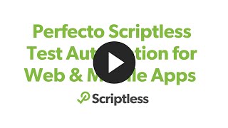 Perfecto Scriptless Test Automation for Web amp Mobile Apps [upl. by Sib]