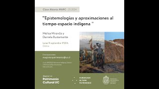 Epistemologías y aproximaciones al tiempoespacio indígena  Curso Patrimonio Indígena 2s2024 [upl. by Eymaj549]