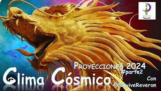 newvideo2024 Clima Cósmico Proyecciones2024 parte2 Regencias con NayiveReveron astroanalista [upl. by Nelehyram]