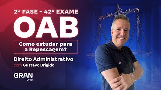 2ª fase do 42º Exame OAB Como estudar na Repescagem  Direito Administrativo [upl. by Thaddaus]