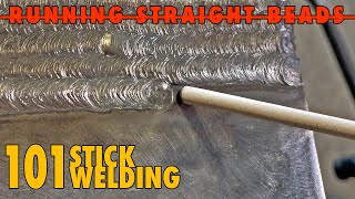 Stick Welding Basics  How to Run Straight Consistent Beads [upl. by Aneleve]